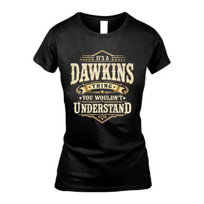 DAWKINS HH-F009–Personalized Name Quote Apparel “It’s an NAME Thing You Wouldn’t Understand”
