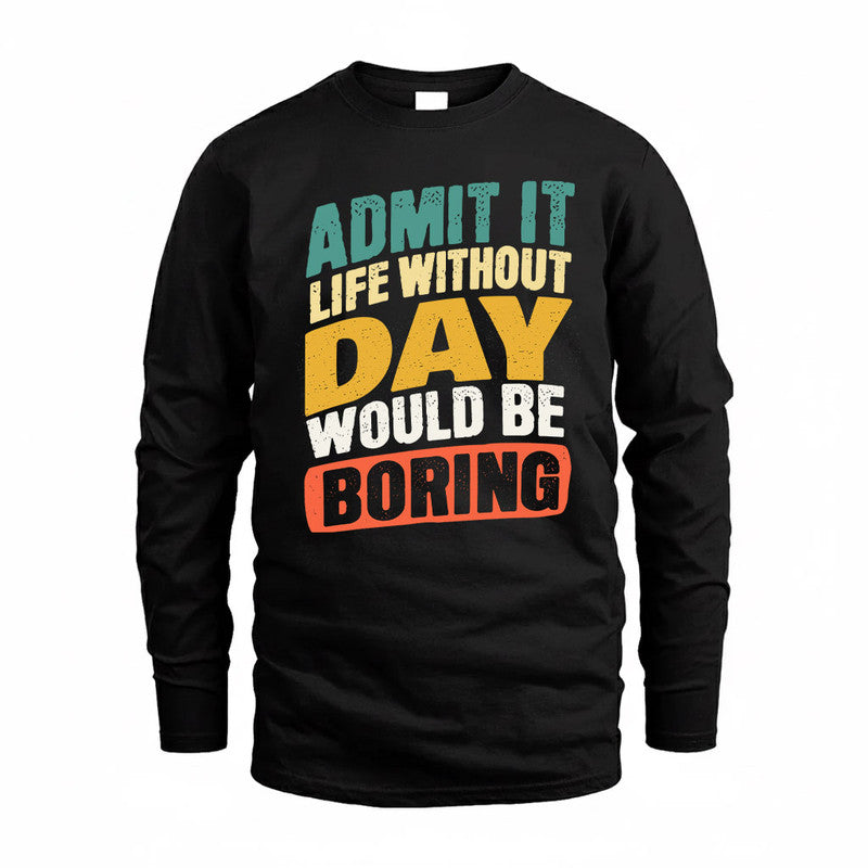 DAY TP88-K4-229–Personalized Funny Quote Apparel “Life Without NAME Would Be Boring”