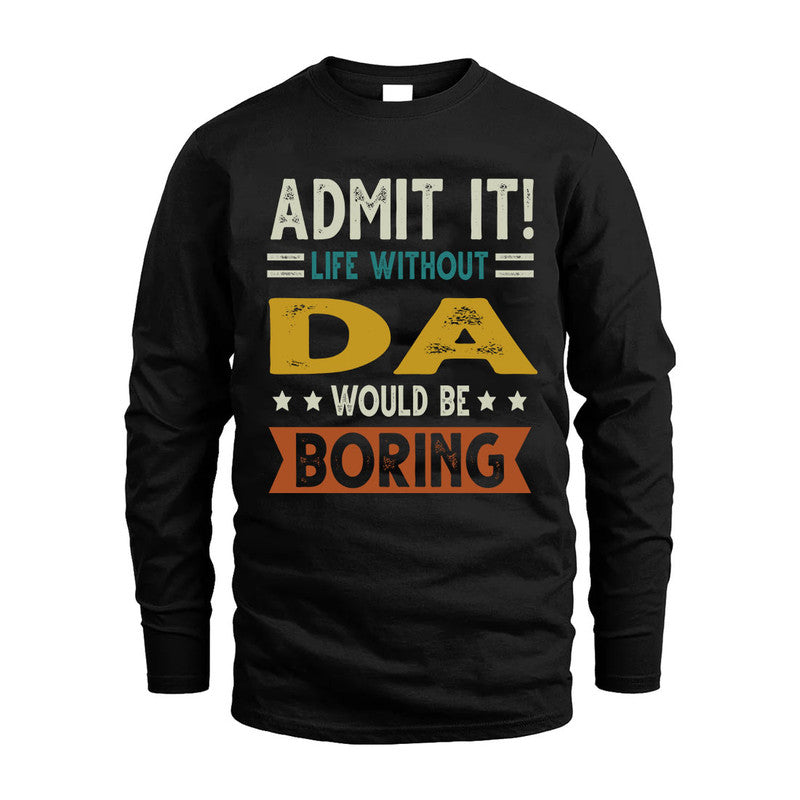 DA HH88-K2–Personalized Funny Quote Apparel “Life Without NAME Would Be Boring”