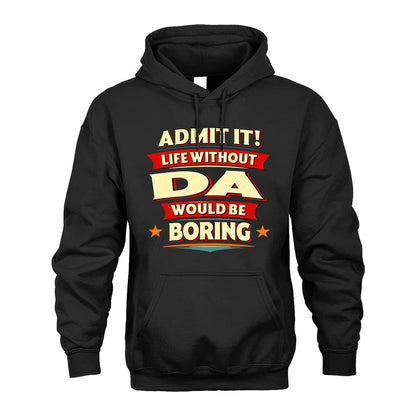 DA HH88-K2-106–Personalized Funny Quote Apparel “Life Without NAME Would Be Boring”