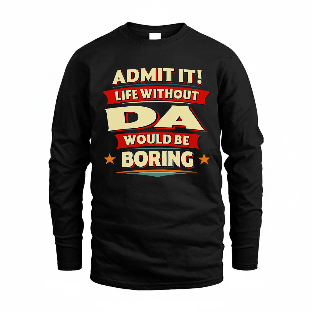 DA HH88-K2-106–Personalized Funny Quote Apparel “Life Without NAME Would Be Boring”