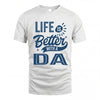 DA HH88-K2–Personalized Name Quote T-Shirt Life Is Better With Unisex Gift