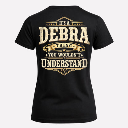 DEBRA HH-F003–Personalized Name Quote Apparel “It’s an NAME Thing You Wouldn’t Understand”