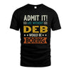DEB HH88-K2–Personalized Funny Quote Apparel “Life Without NAME Would Be Boring”