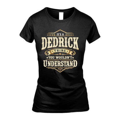 DEDRICK HH-F009–Personalized Name Quote Apparel “It’s an NAME Thing You Wouldn’t Understand”
