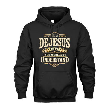 DEJESUS HH-F009–Personalized Name Quote Apparel “It’s an NAME Thing You Wouldn’t Understand”