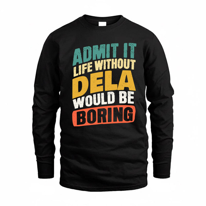 DELA TP88-K4-229–Personalized Funny Quote Apparel “Life Without NAME Would Be Boring”