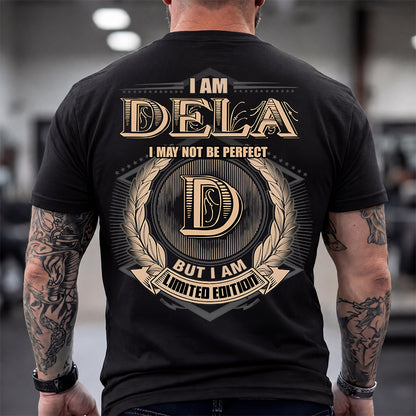 DELA 2K-101–Personalized Name Quote Apparel “I Am NAME May Not Be Perfect But I Am Limited Edition”