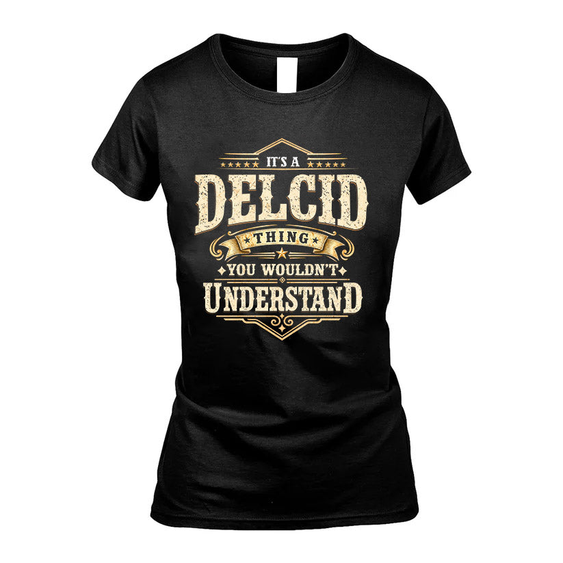 DELCID HH-F009–Personalized Name Quote Apparel “It’s an NAME Thing You Wouldn’t Understand”