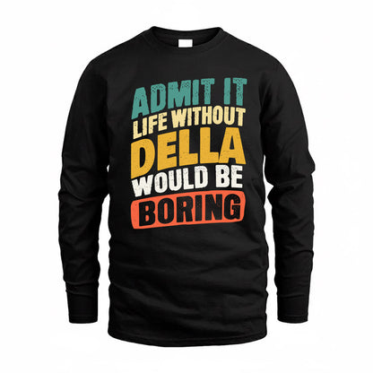 DELLA TP88-K4-229–Personalized Funny Quote Apparel “Life Without NAME Would Be Boring”