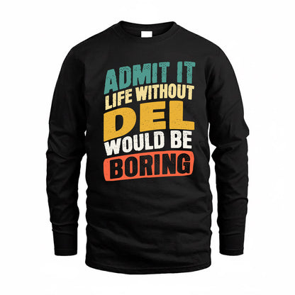 DEL TP88-K4-229–Personalized Funny Quote Apparel “Life Without NAME Would Be Boring”