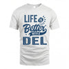 DEL HH88-K2–Personalized Name Quote T-Shirt Life Is Better With Unisex Gift