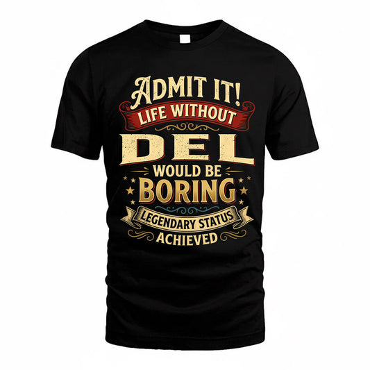 DEL TP65-K5-268–Personalized Funny Quote Apparel “Life Without NAME Would Be Boring”