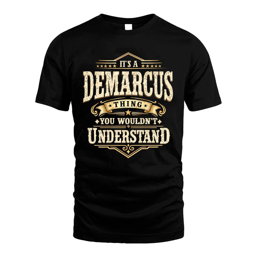 DEMARCUS HH-F009–Personalized Name Quote Apparel “It’s an NAME Thing You Wouldn’t Understand”