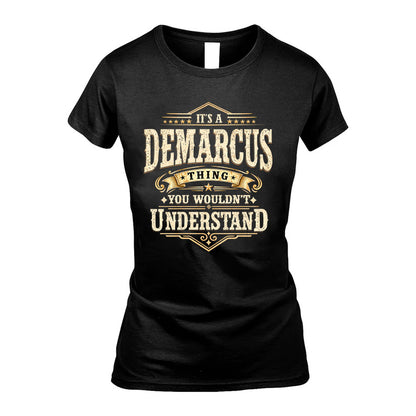 DEMARCUS HH-F009–Personalized Name Quote Apparel “It’s an NAME Thing You Wouldn’t Understand”