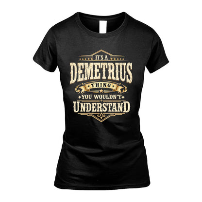 DEMETRIUS HH-F009–Personalized Name Quote Apparel “It’s an NAME Thing You Wouldn’t Understand”