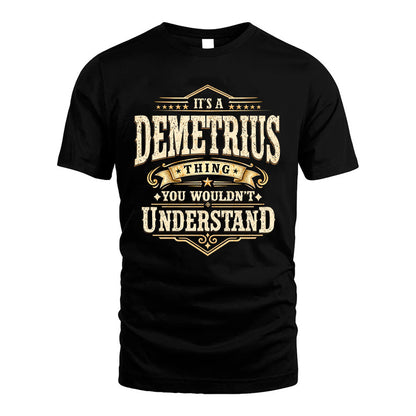 DEMETRIUS HH-F009–Personalized Name Quote Apparel “It’s an NAME Thing You Wouldn’t Understand”