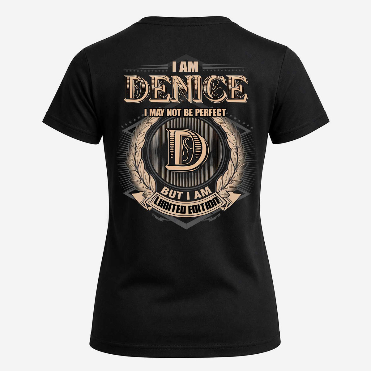 DENICE 2K-101–Personalized Name Quote Apparel “I Am NAME May Not Be Perfect But I Am Limited Edition”
