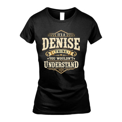 DENISE HH-F009–Personalized Name Quote Apparel “It’s an NAME Thing You Wouldn’t Understand”