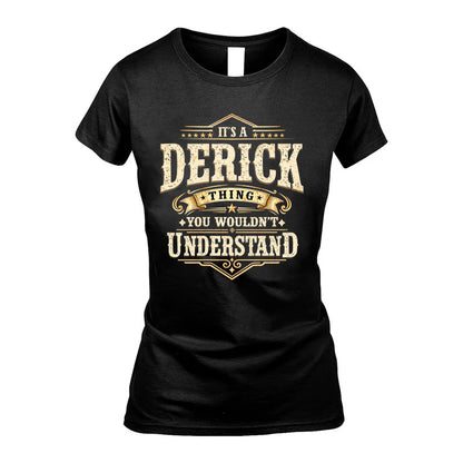 DERICK HH-F009–Personalized Name Quote Apparel “It’s an NAME Thing You Wouldn’t Understand”