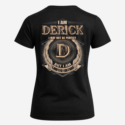 DERICK 2K-101–Personalized Name Quote Apparel “I Am NAME May Not Be Perfect But I Am Limited Edition”