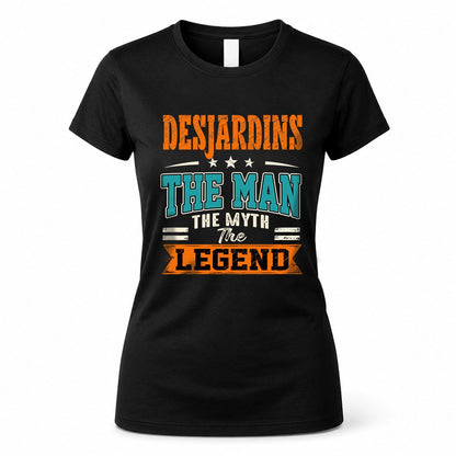 DESJARDINS HH F007 The Man The Myth The Legend Personalized Shirt – Gift for Men
