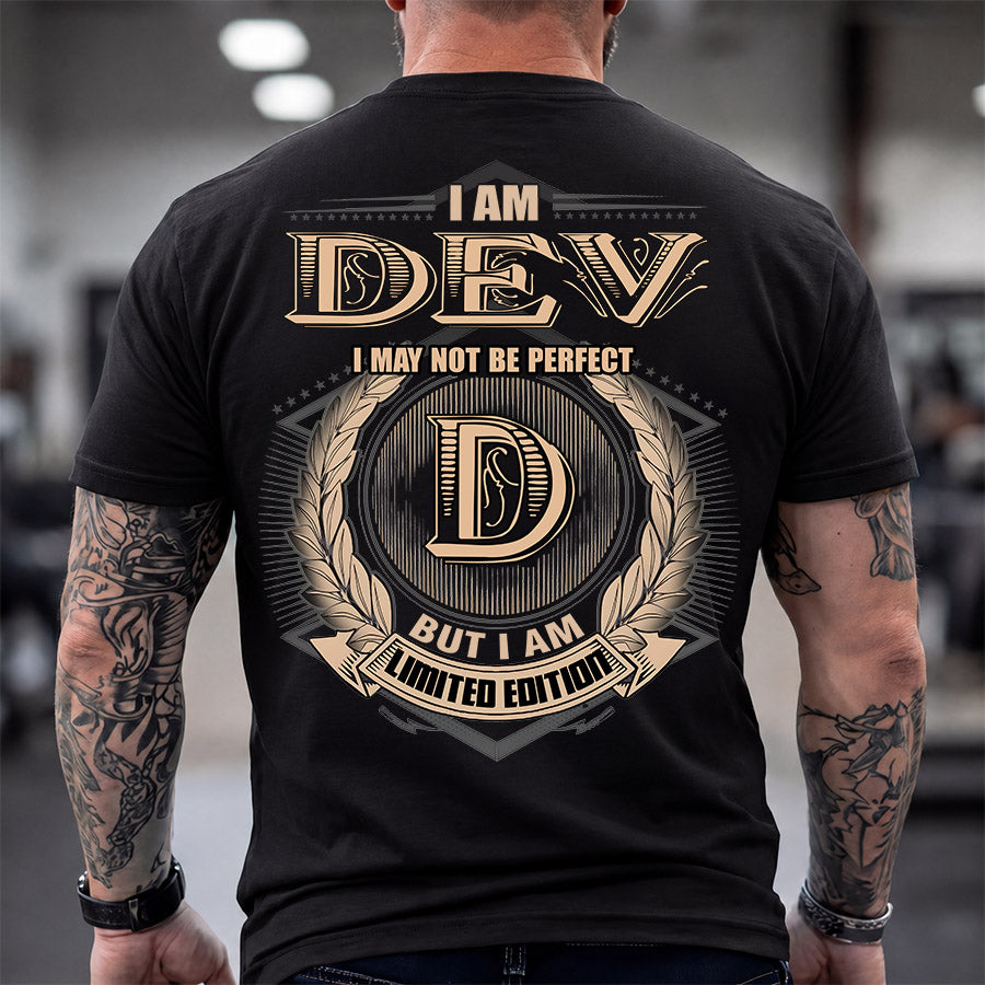 DEV 2K-101–Personalized Name Quote Apparel “I Am NAME May Not Be Perfect But I Am Limited Edition”