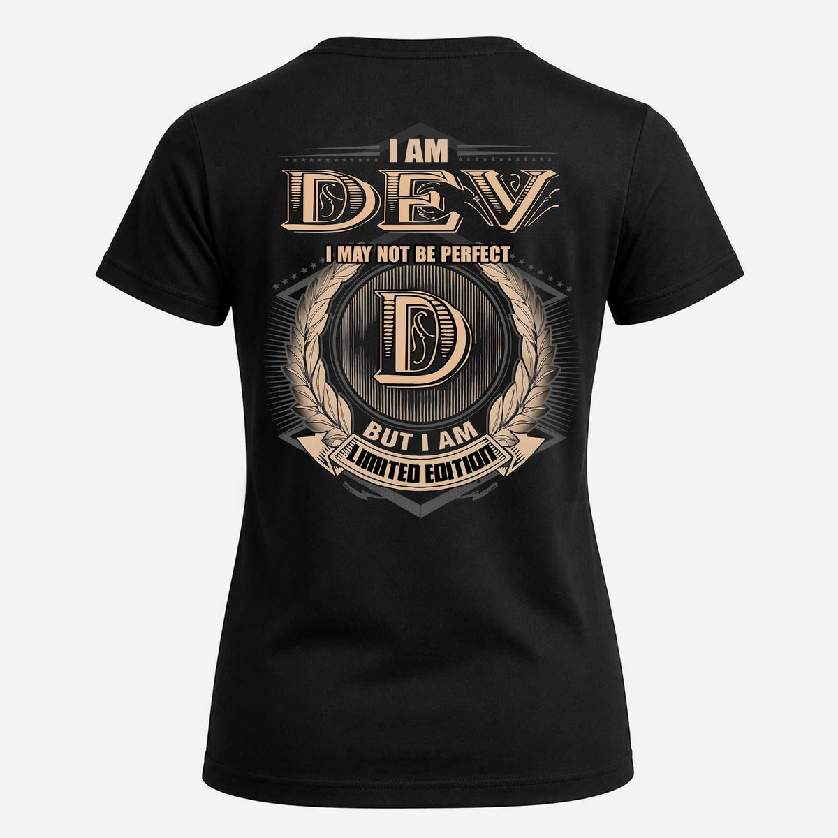 DEV 2K-101–Personalized Name Quote Apparel “I Am NAME May Not Be Perfect But I Am Limited Edition”
