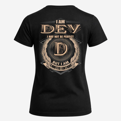 DEV 2K-101–Personalized Name Quote Apparel “I Am NAME May Not Be Perfect But I Am Limited Edition”