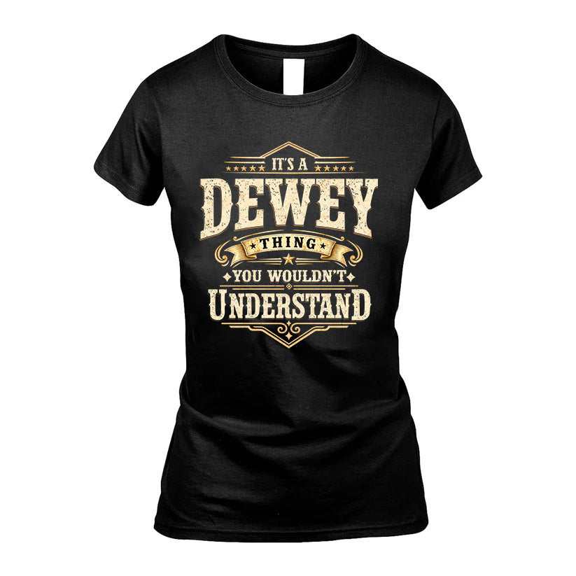 DEWEY HH-F009–Personalized Name Quote Apparel “It’s an NAME Thing You Wouldn’t Understand”