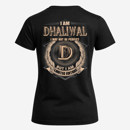 DHALIWAL 2K-101–Personalized Name Quote Apparel “I Am NAME May Not Be Perfect But I Am Limited Edition”
