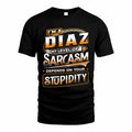 DIAZ TT88-K6-229 – Personalized Funny Sarcasm Apparel "My Level Of Sarcasm Depends On Your Stupidity"