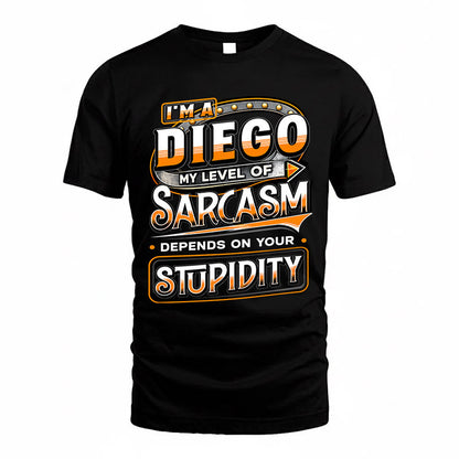 DIEGO TT88-K6-229 – Personalized Funny Sarcasm Apparel "My Level Of Sarcasm Depends On Your Stupidity"