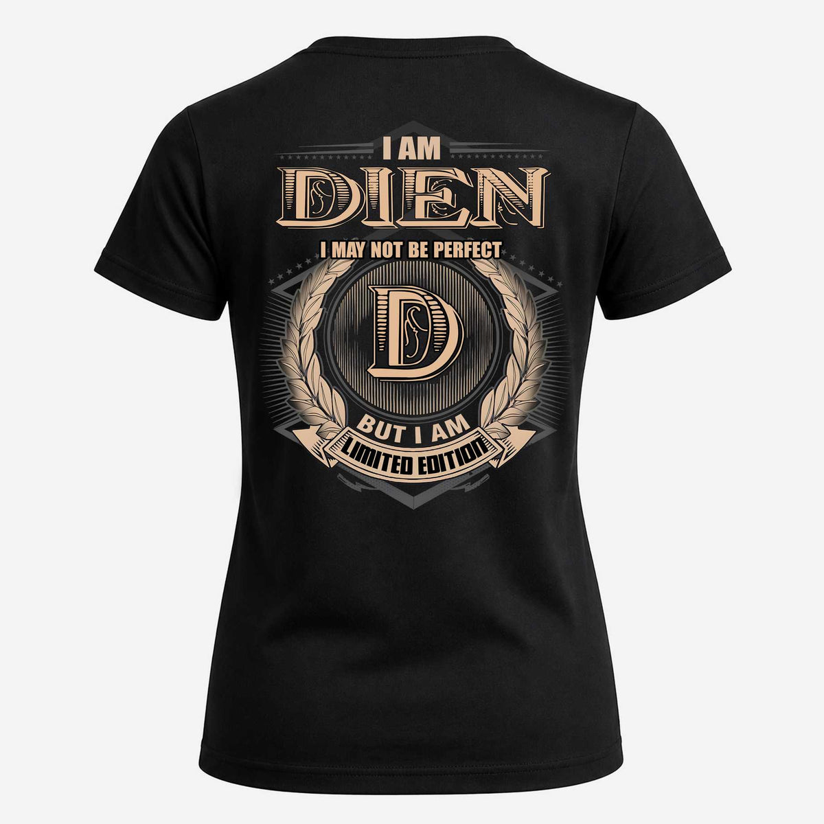 DIEN 2K-101–Personalized Name Quote Apparel “I Am NAME May Not Be Perfect But I Am Limited Edition”