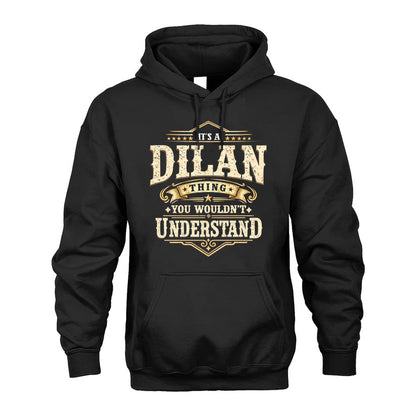 DILAN HH-F009–Personalized Name Quote Apparel “It’s an NAME Thing You Wouldn’t Understand”
