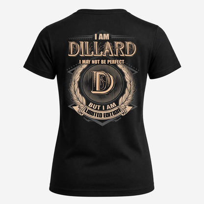 DILLARD 2K-101–Personalized Name Quote Apparel “I Am NAME May Not Be Perfect But I Am Limited Edition”