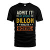 DILLON HH88-K2–Personalized Funny Quote Apparel “Life Without NAME Would Be Boring”