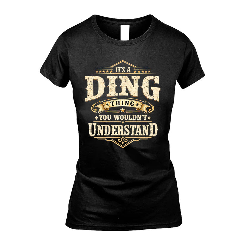 DING HH-F009–Personalized Name Quote Apparel “It’s an NAME Thing You Wouldn’t Understand”