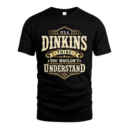 DINKINS HH-F009–Personalized Name Quote Apparel “It’s an NAME Thing You Wouldn’t Understand”