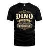 DINO HH-F009–Personalized Name Quote Apparel “It’s an NAME Thing You Wouldn’t Understand”