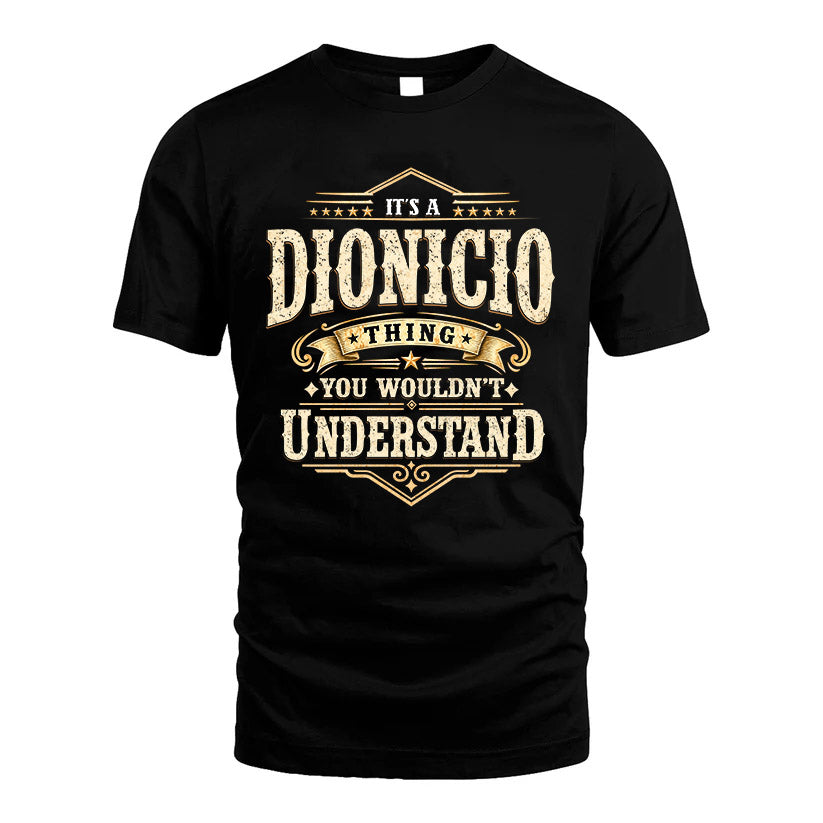 DIONICIO HH-F009–Personalized Name Quote Apparel “It’s an NAME Thing You Wouldn’t Understand”