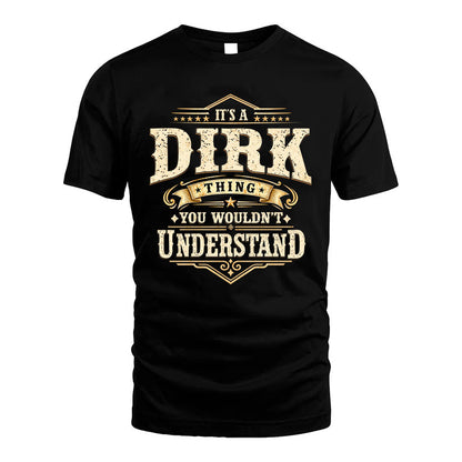 DIRK HH-F009–Personalized Name Quote Apparel “It’s an NAME Thing You Wouldn’t Understand”