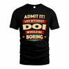 DOI HH88-K2-106–Personalized Funny Quote Apparel “Life Without NAME Would Be Boring”