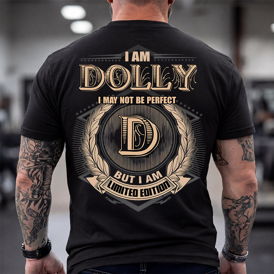 DOLLY 2K-101–Personalized Name Quote Apparel “I Am NAME May Not Be Perfect But I Am Limited Edition”