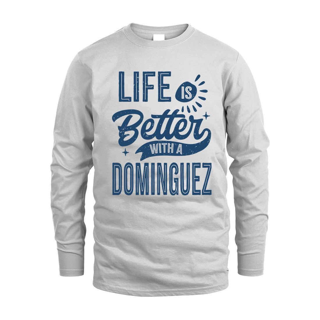DOMINGUEZ HH88-K2–Personalized Name Quote T-Shirt Life Is Better With Unisex Gift