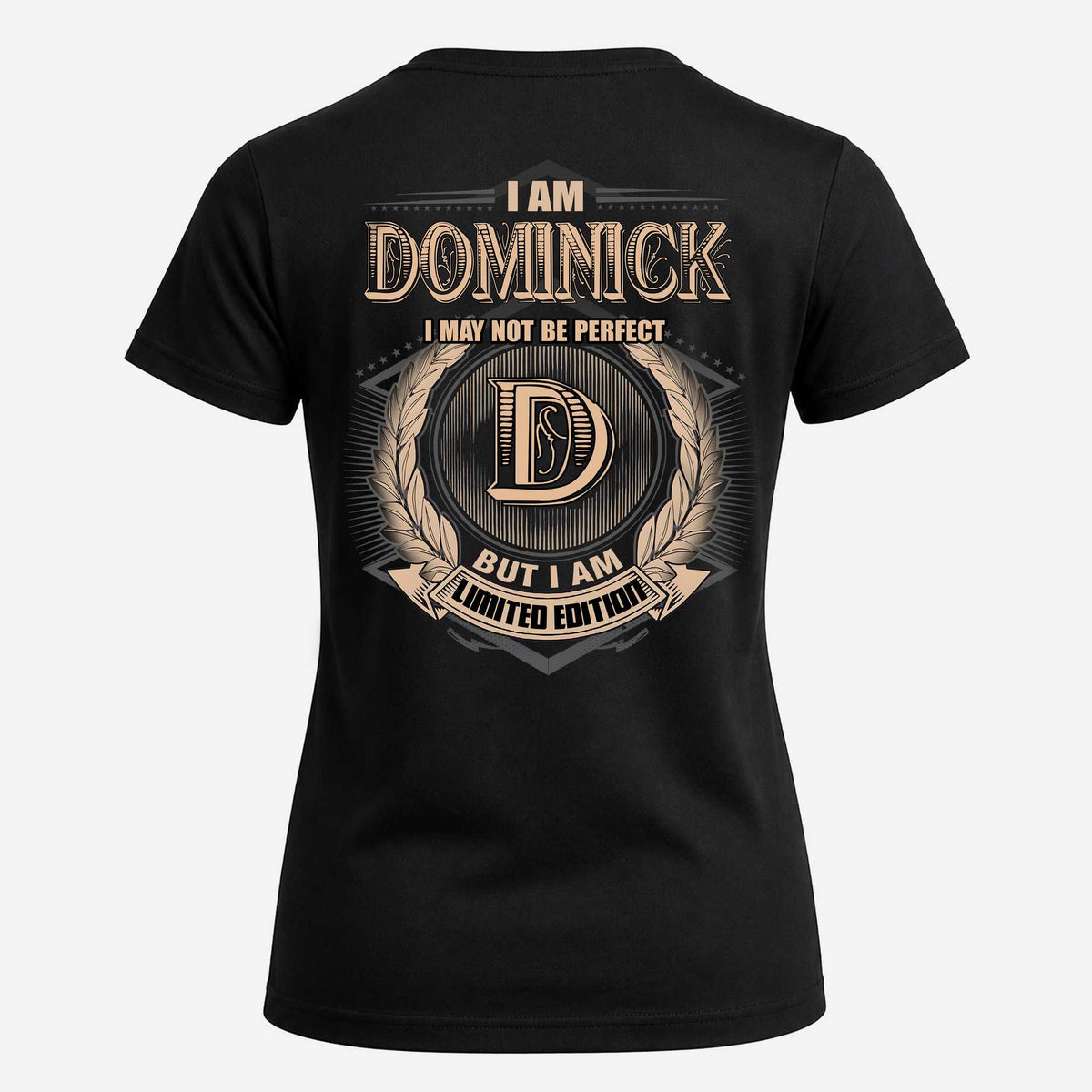 DOMINICK 2K-101–Personalized Name Quote Apparel “I Am NAME May Not Be Perfect But I Am Limited Edition”