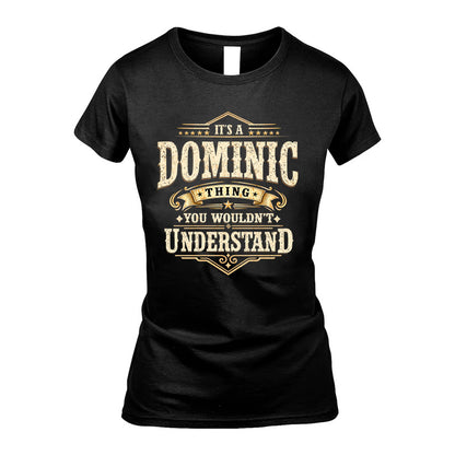 DOMINIC HH-F009–Personalized Name Quote Apparel “It’s an NAME Thing You Wouldn’t Understand”