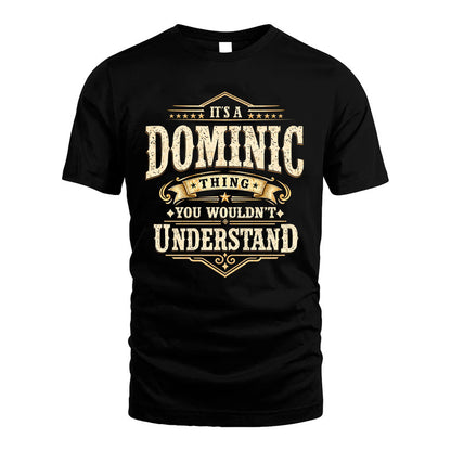 DOMINIC HH-F009–Personalized Name Quote Apparel “It’s an NAME Thing You Wouldn’t Understand”