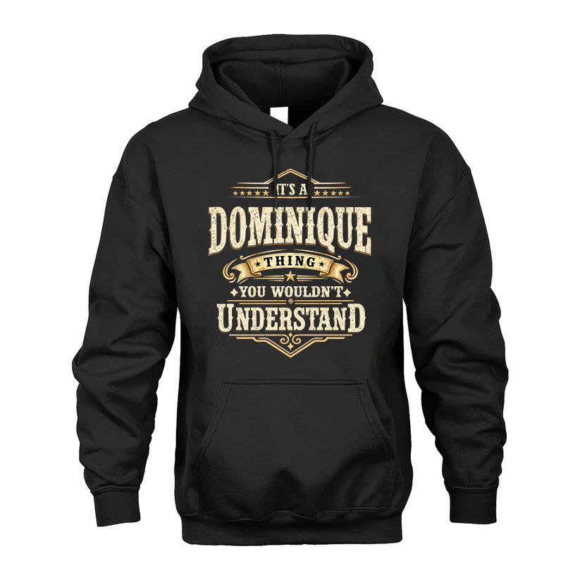 DOMINIQUE HH-F009–Personalized Name Quote Apparel “It’s an NAME Thing You Wouldn’t Understand”