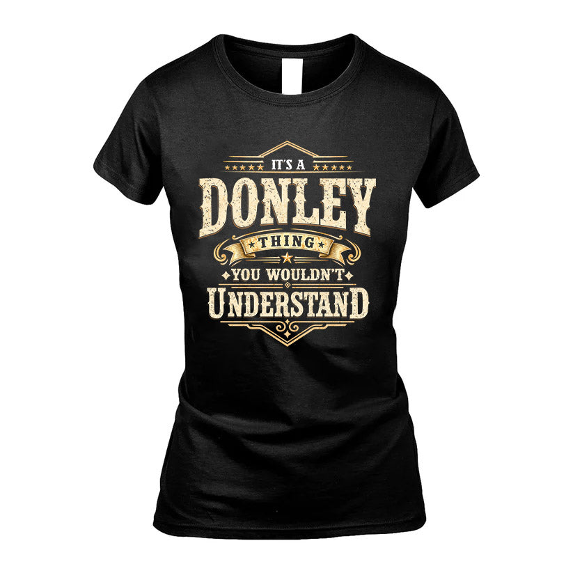 DONLEY HH-F009–Personalized Name Quote Apparel “It’s an NAME Thing You Wouldn’t Understand”